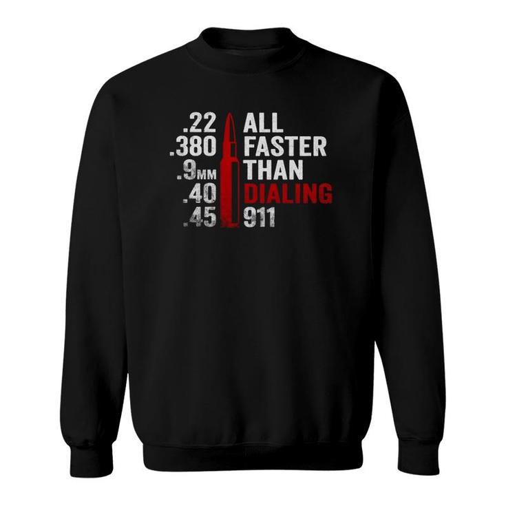 All Faster Than Dialing 911Sweatshirt