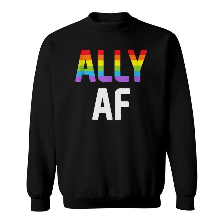 Ally Af  Gay Pride Lgbtq Lesbian Support Advocate Sweatshirt