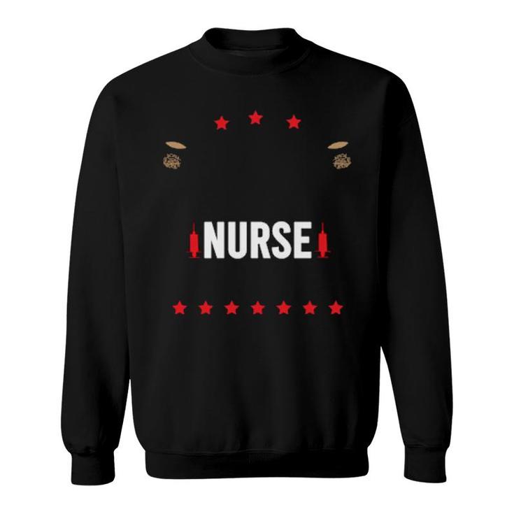 Am I Too Drunk Rush To My Nurse And Call Her-1 Sweatshirt