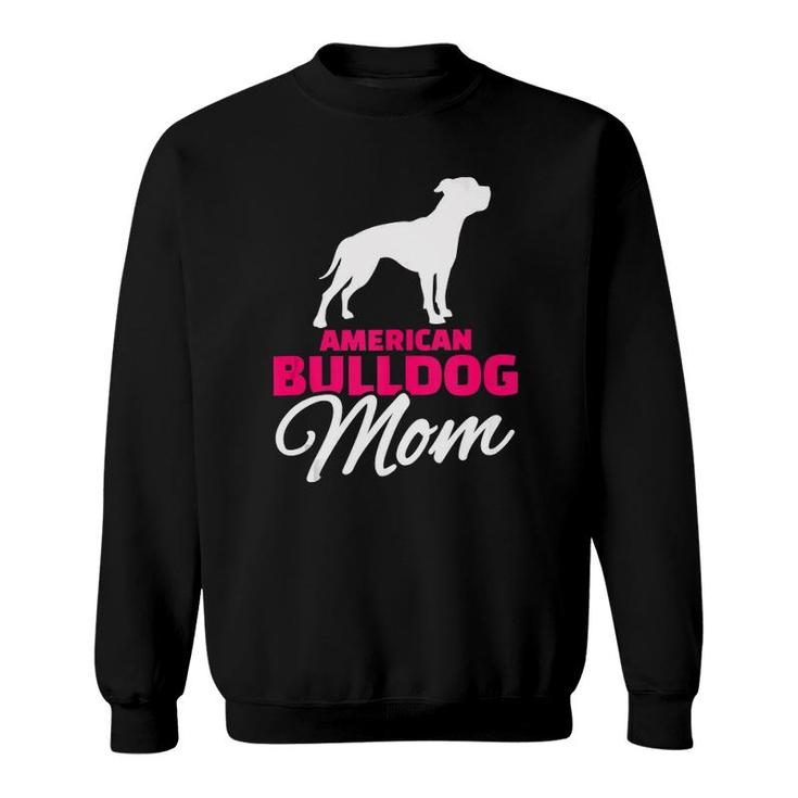 American Bulldog Dog Mom  Sweatshirt