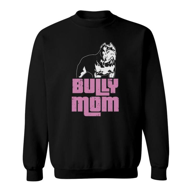 American Bully Bully Mom Dog Owner  Sweatshirt