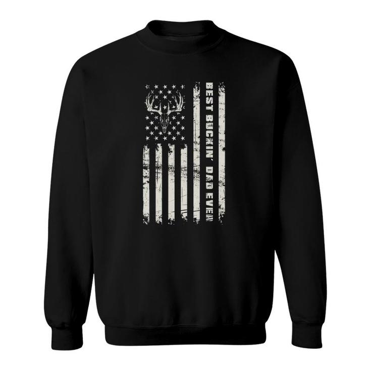 American Flag Best Buckin' Dad Ever Deer Hunter Gift Sweatshirt