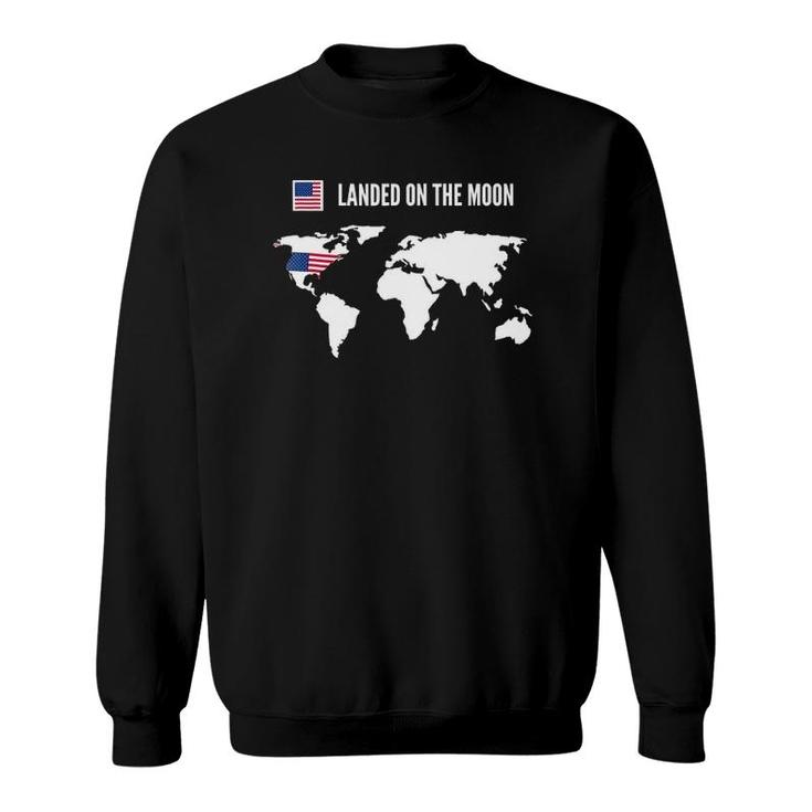 American Flag Funny Moon Landing Usa World Map Sweatshirt
