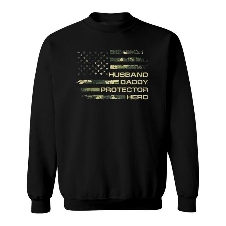 American Husband Daddy Protector Hero Army Fathers Day Sweatshirt