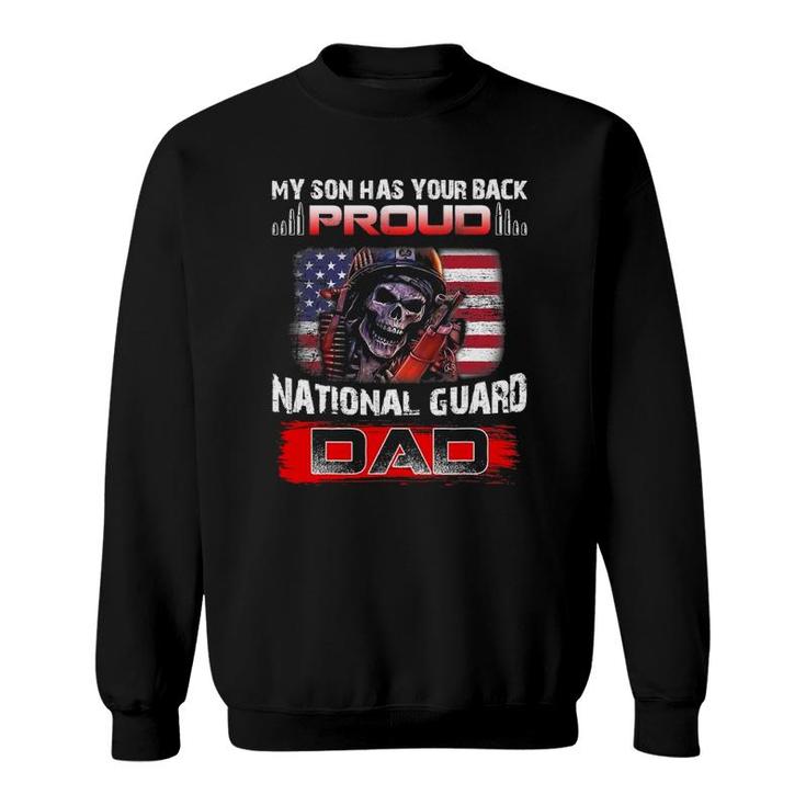 Army Dad My Son Has Your Back Proud National Guard Dad Sweatshirt
