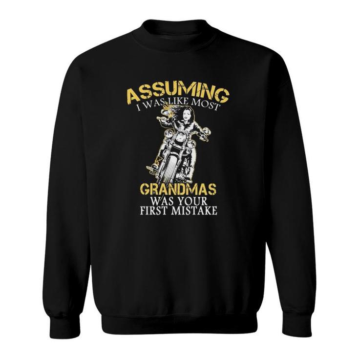 Assuming I Was Like Most Grandmas Was Your First Mistake Motorcycle Grandmother Vintage Sweatshirt
