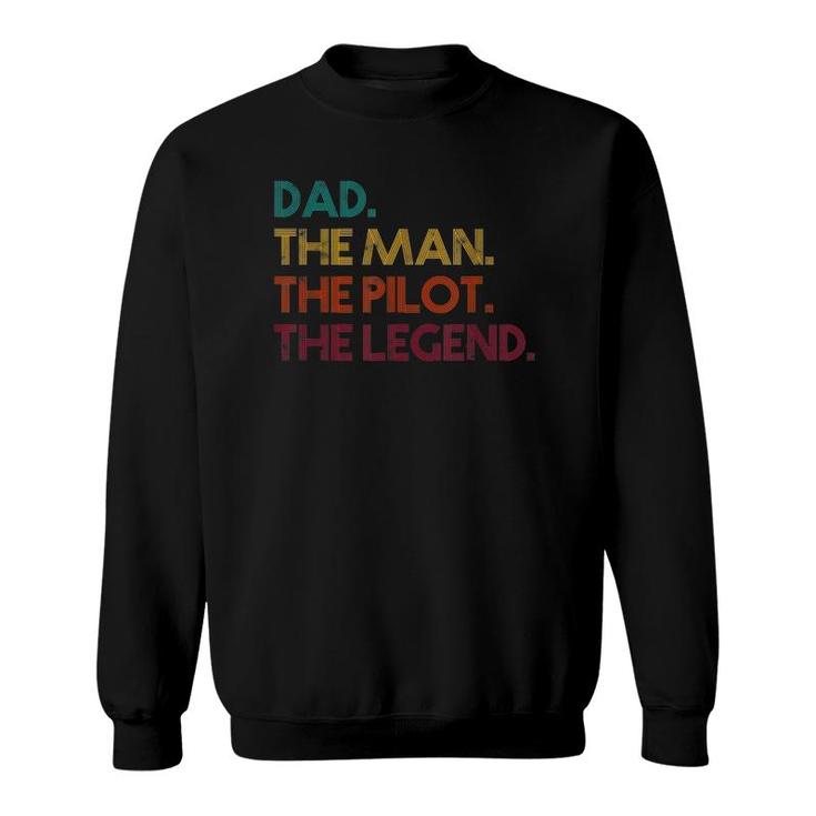 Aviation Retro Style Dad The Man Pilot Legend Dad Gift Sweatshirt