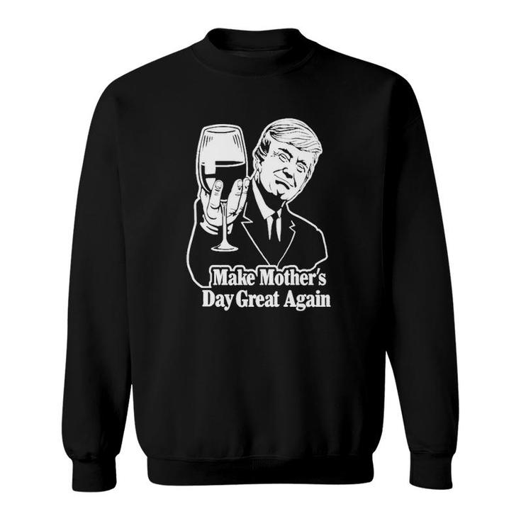 Awesome Make Mother's Day Great Again Trump Sweatshirt