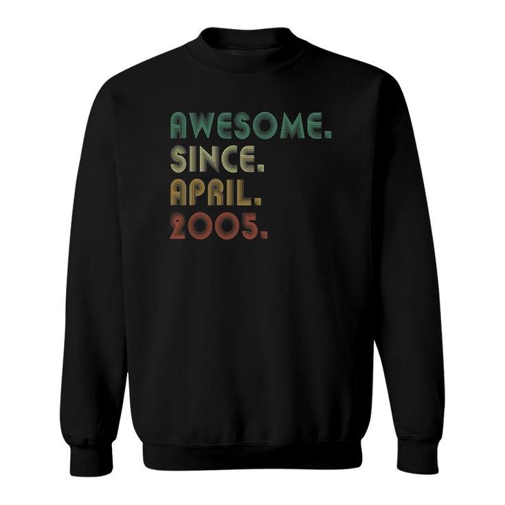 Awesome Since April 2005 16Th Birthday For 16 Years Old Boy Sweatshirt