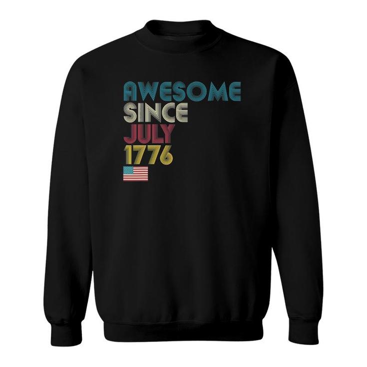 Awesome Since July 1776 American Flag 4Th Of July Sweatshirt