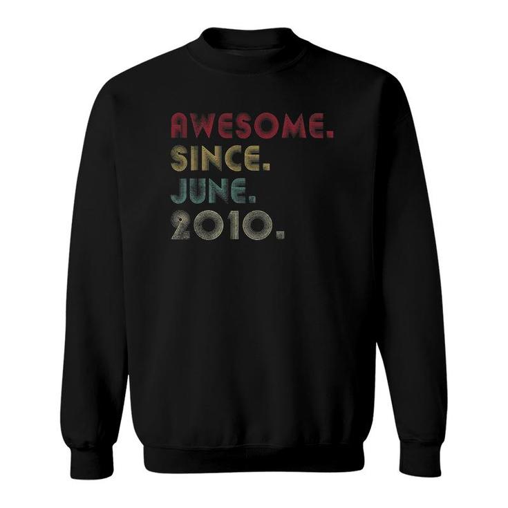 Awesome Since June 2010 11Th Birthday Gift 11 Years Old Sweatshirt