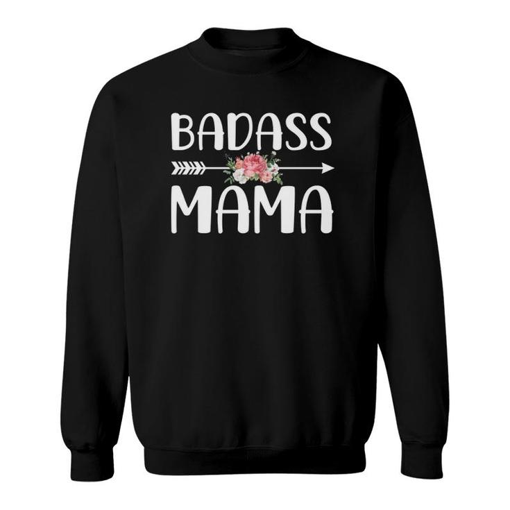 Badass Mama  For Mom Women Mother's Day Sweatshirt