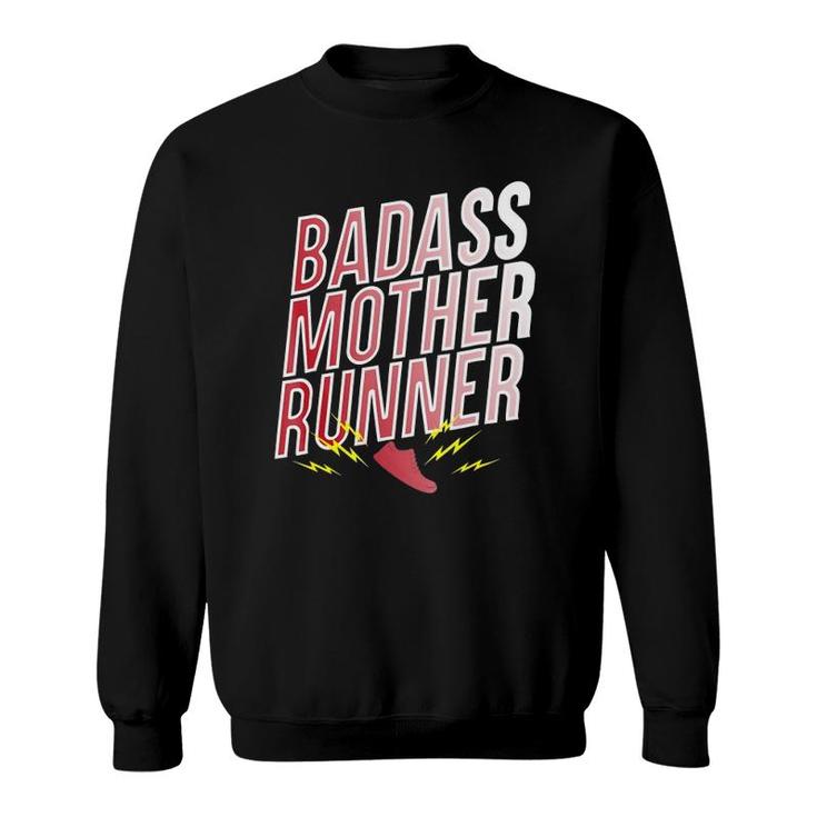 Badass Mother Runner Mom Training Gift Sweatshirt