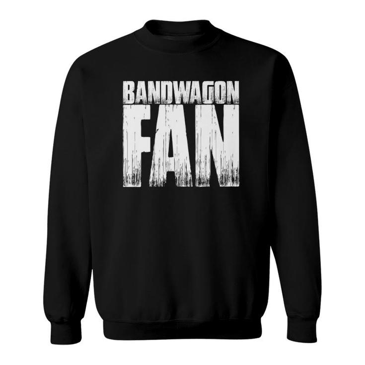 Bandwagon Fan Funny Sports Fan Vintage Meme  Sweatshirt