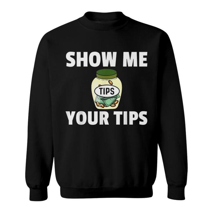 Bartender Show Me Your Tips Sweatshirt