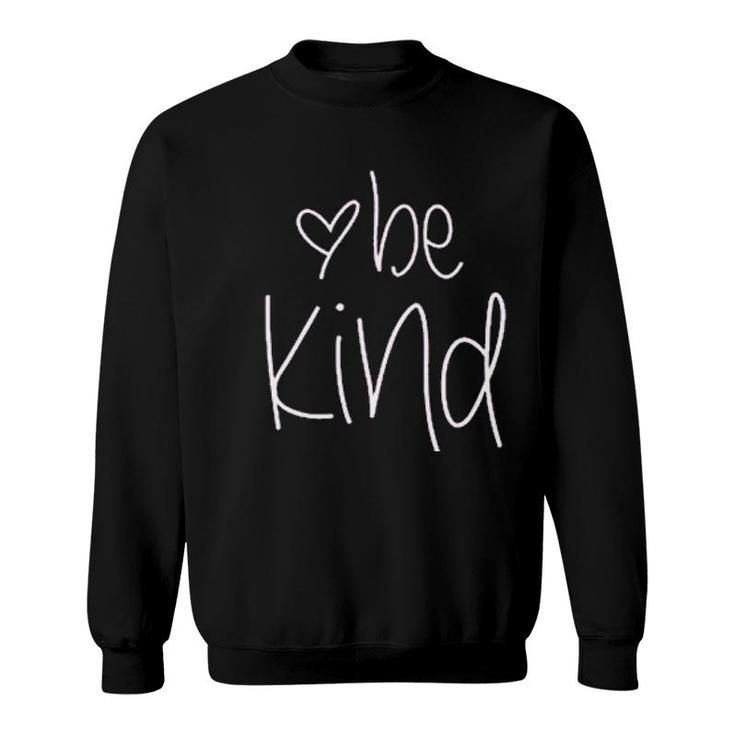 Be Kind And Heart Sweatshirt