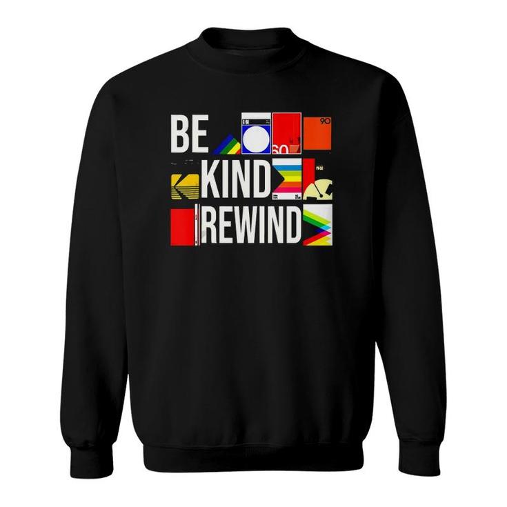 Be Kind Rewind Vhs 80S Nostalgia Dark Theme Sweatshirt