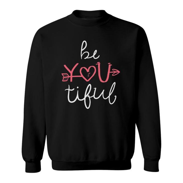 Be You Tiful Mother Or Father  Sweatshirt