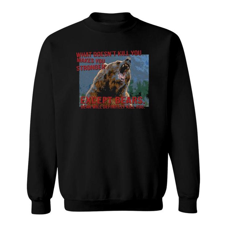 Bears Will Definitely Kill You Funny Sweatshirt