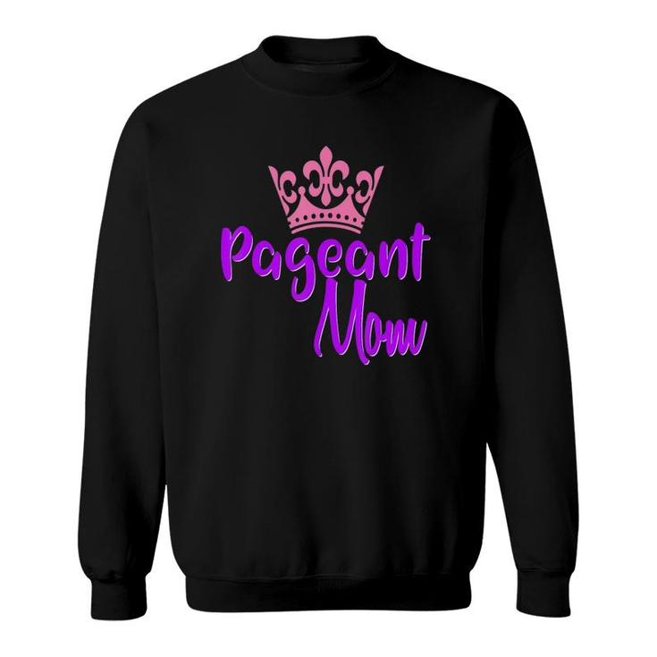 Beauty Pageant Mom Glitz Daughter Mother Mommy Sweatshirt