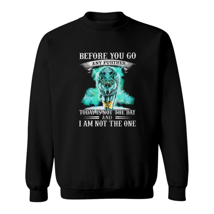 Before You Go Any Further Wolf Sweatshirt