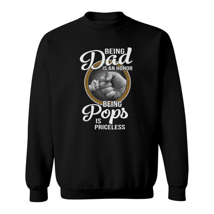 Being Dad Is An Honor Being Pops Is Priceless Father's Day Sweatshirt