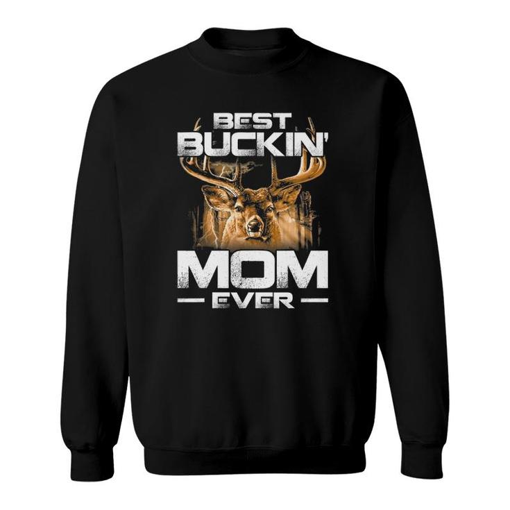 Best Buckin' Mom Ever Deer Hunting Bucking Mother Sweatshirt