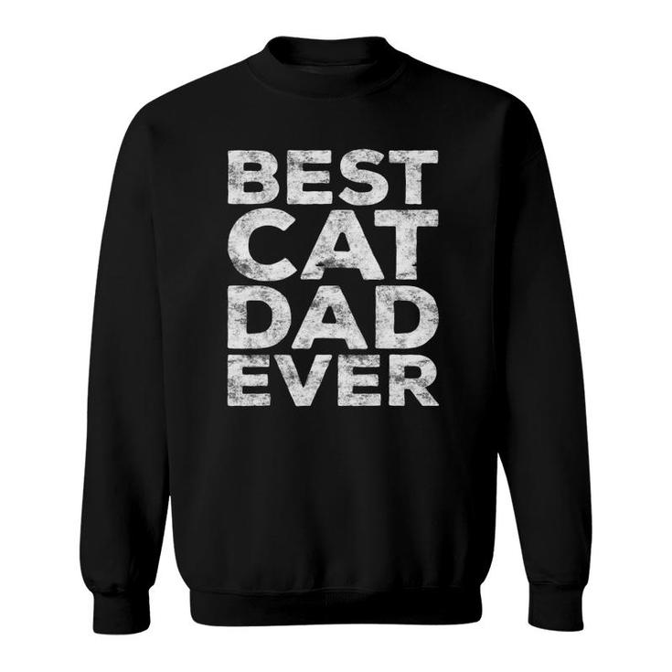 Best Cat Dad Ever Pet Lover Gif Sweatshirt