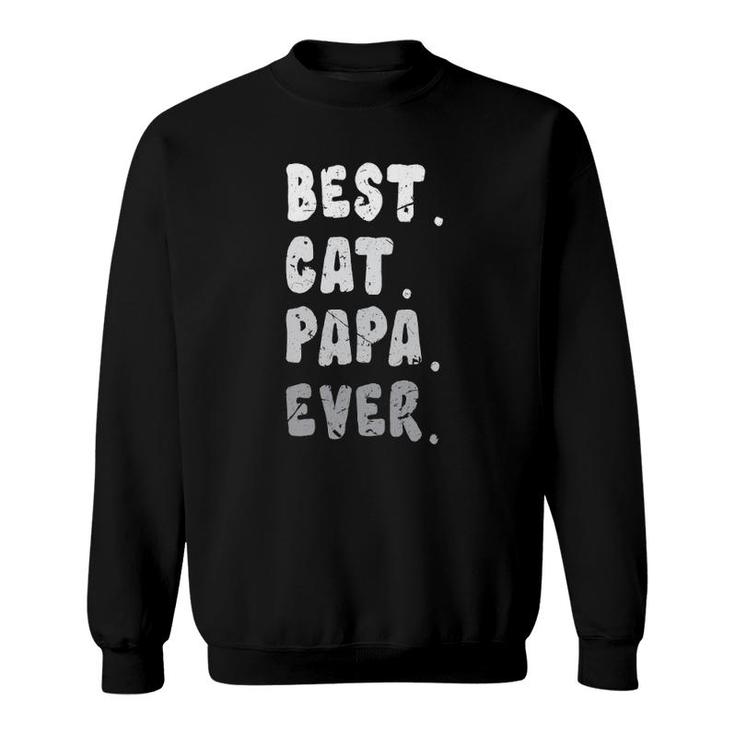 Best Cat Papa Ever Funny Cat Owner Dad Fathers Sweatshirt