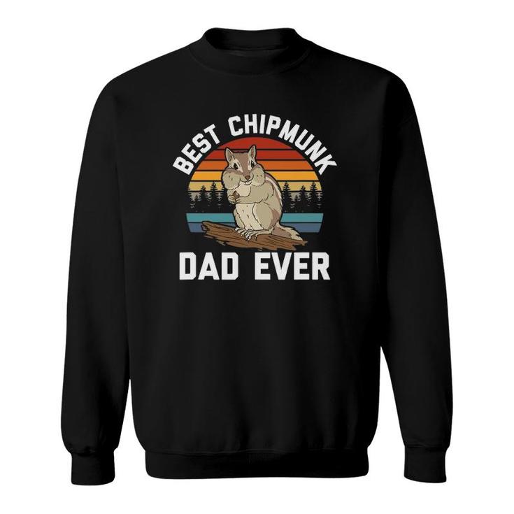 Best Chipmunk Dad Ever Chipmunk Lover Sweatshirt