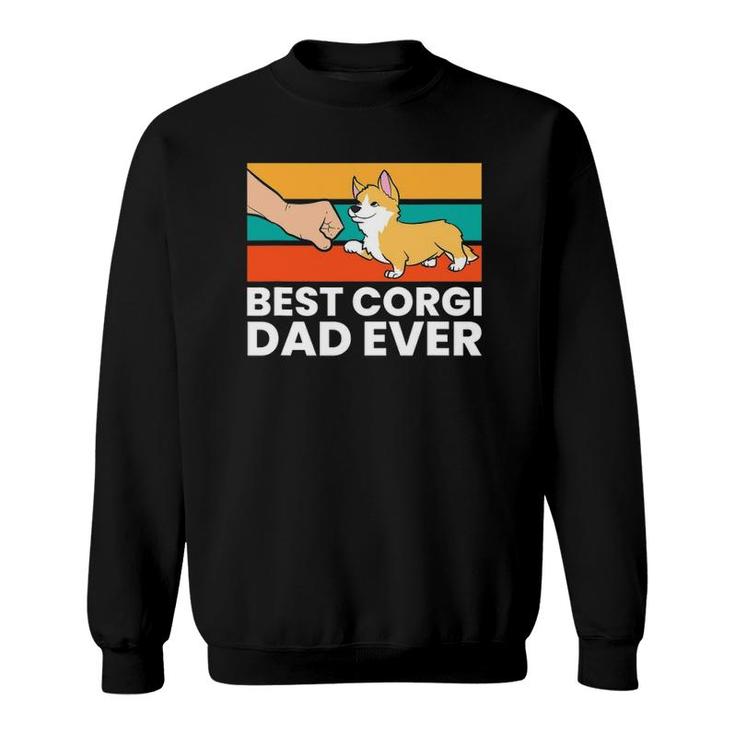 Best Corgi Dad Ever Love Corgi Dogs Funny Corgis Sweatshirt Best Corgi Dad Ever Love Corgi Dogs Funny Corgis Sweatshirt
