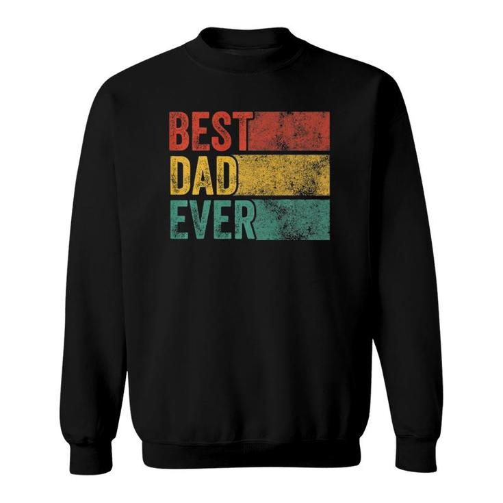 Best Dad Ever Husband Funny Sarcastic Dad Joke Vintage Sweatshirt