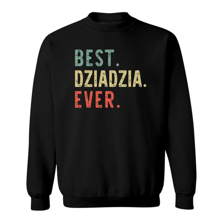 Best Dziadzia Ever Funny Retro Vintage Sweatshirt