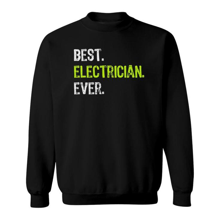 Best Electrician Ever Electrical Gift Sweatshirt