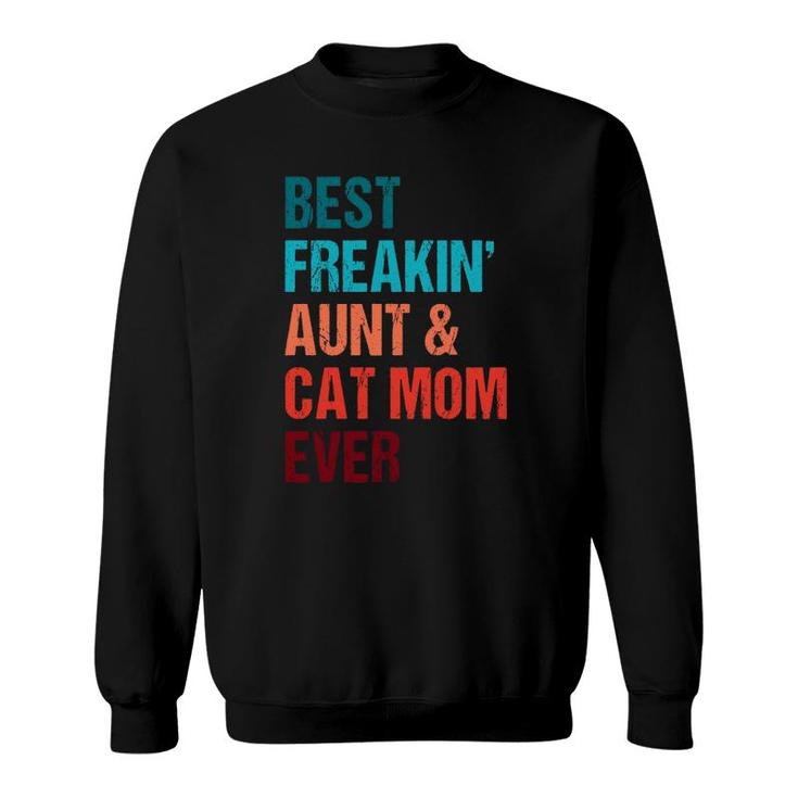 Best Freakin Aunt & Cat Mom Ever Matching Sweatshirt