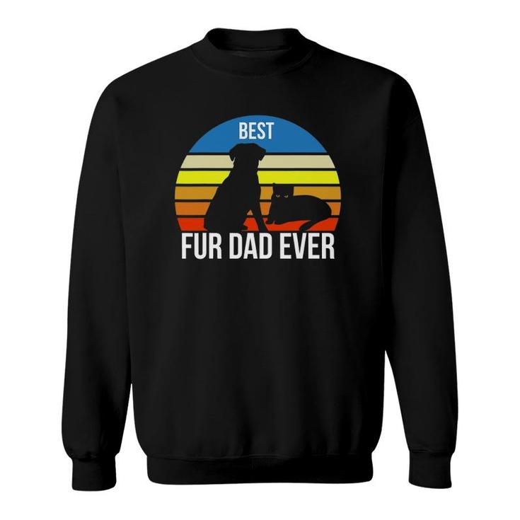 Best Fur Dad Ever Vintage Retro Dog And Cat Owner Funny Sweatshirt