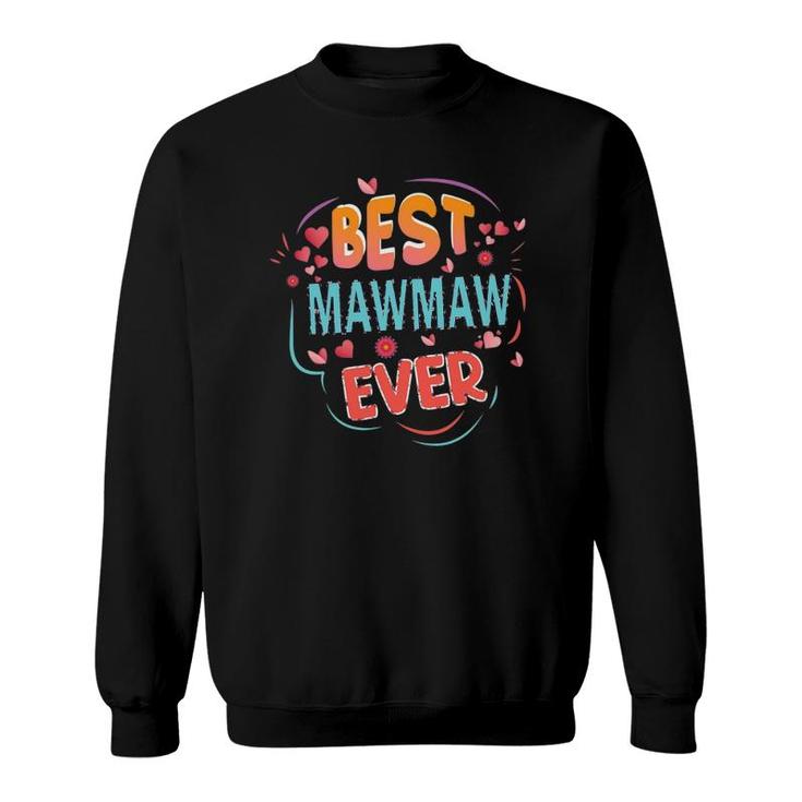 Best Mawmaw Ever Grandma Mother's Day Christmas Gifts Sweatshirt