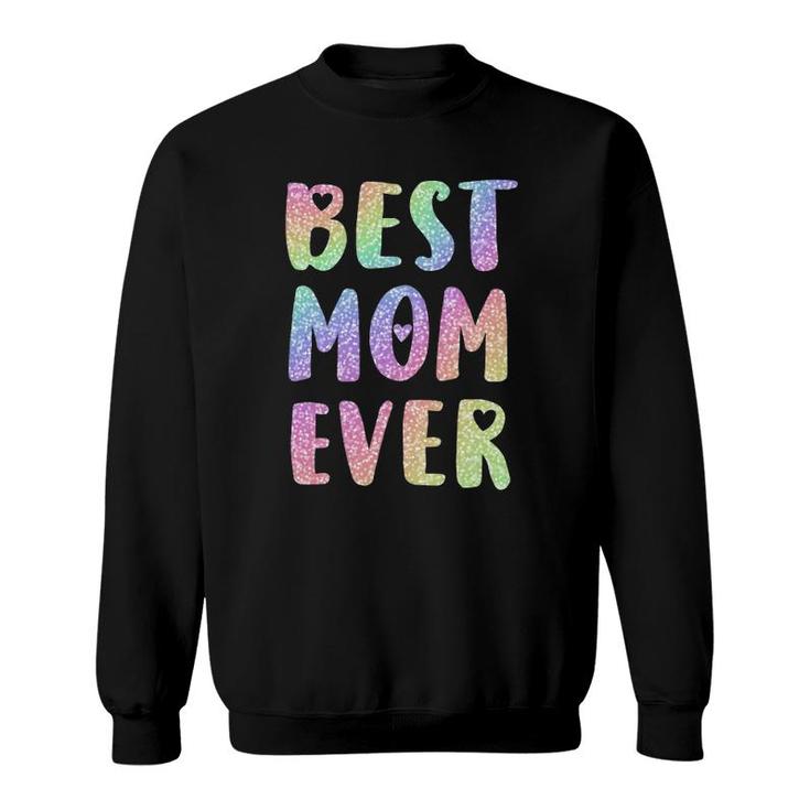 Best Mom Ever Mother's Day Sweatshirt
