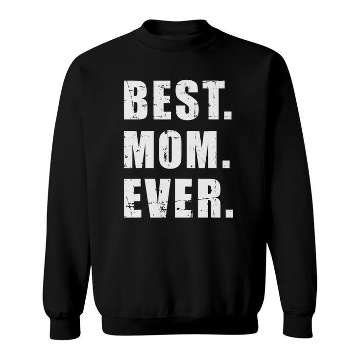 Best Mom Ever Mother's Day Sweatshirt