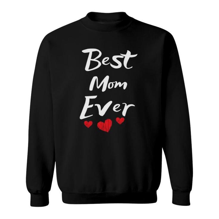 Best Mom Ever Mothers Day Sweatshirt
