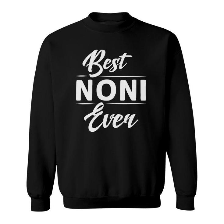 Best Noni Ever Grandma Mother's Day Gifts Sweatshirt