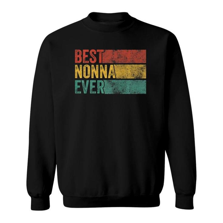 Best Nonna Ever Funny Grandma Mother's Day Mom Vintage Retro Sweatshirt
