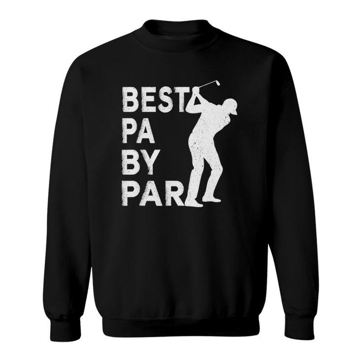 Best Pa By Par Father's Day Golf  Gift Grandpa Sweatshirt