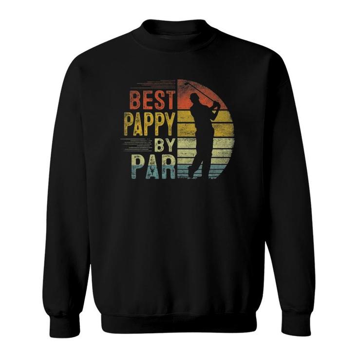 Best Pappy By Par Daddy Father's Day Gift Golf Lover Golfer Sweatshirt
