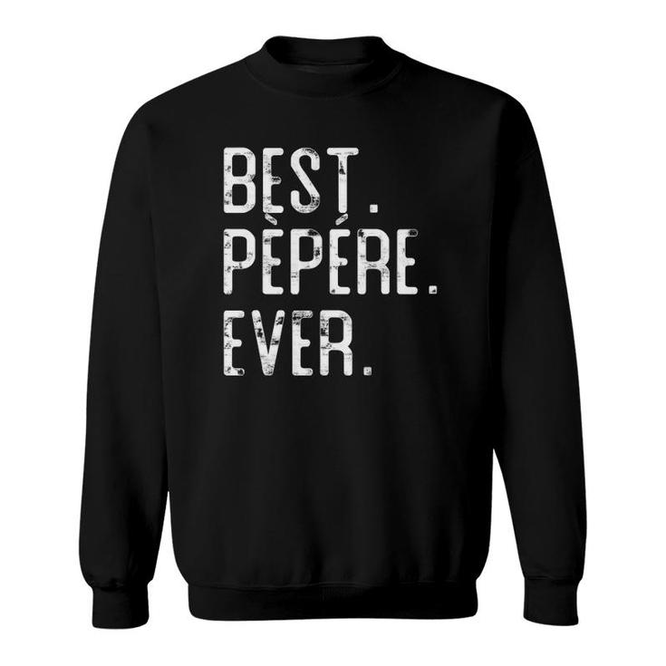 Best Pepere Ever Father’S Day Gift For Pépère Sweatshirt