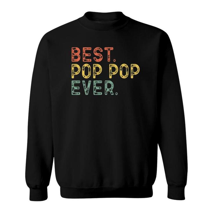 Best Pop-Pop Ever Vintage Gift Grandpa Poppop Father's Day Sweatshirt