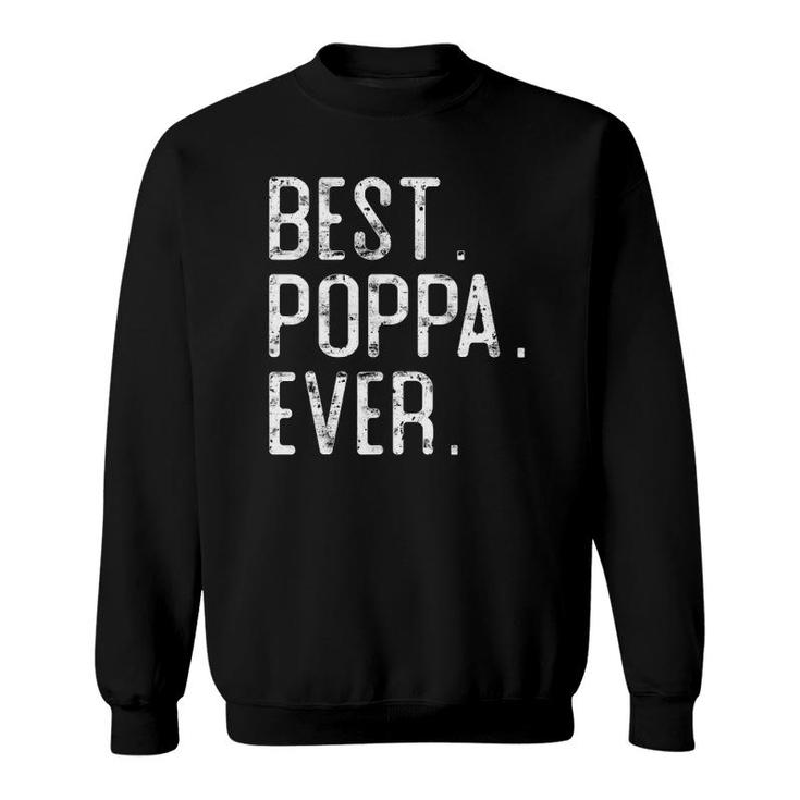 Best Poppa Ever Father's Day Gift For Poppa Sweatshirt