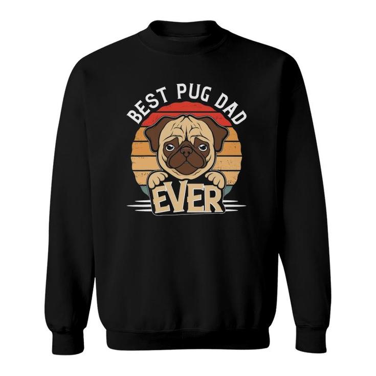 Best Pug Dad Ever Dog Gift Husband Men Boyfriend Sweatshirt