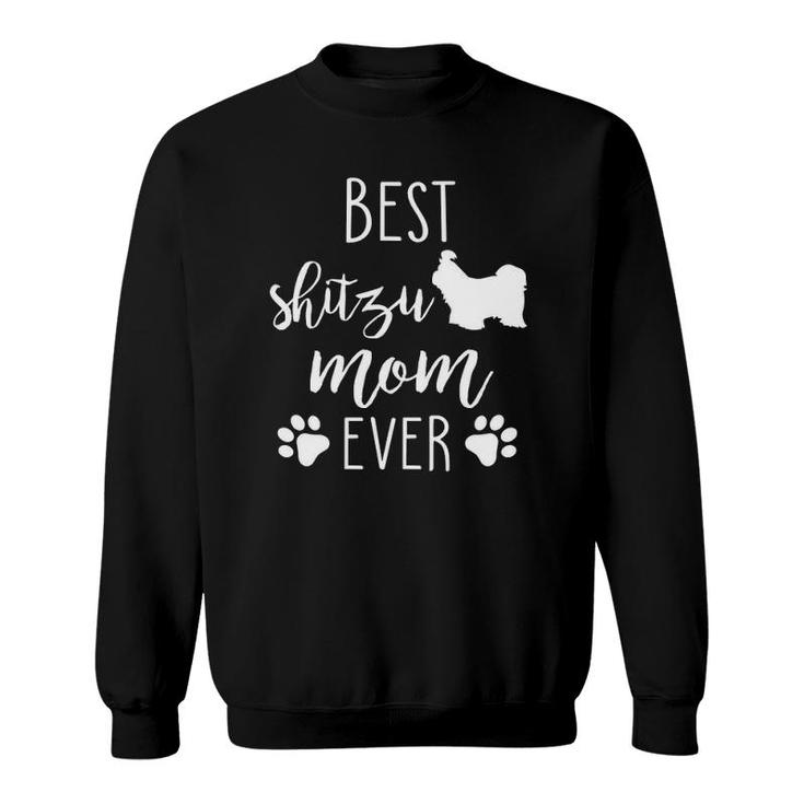 Best Shitzu Mom Ever  Dog Mothers Day Gift Sweatshirt