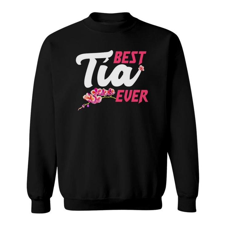 Best Tia Ever - Spanish, Portuguese Aunt Gifts Sweatshirt